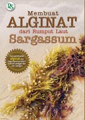 Membuat Alginat dari Rumput Laut Sargassum